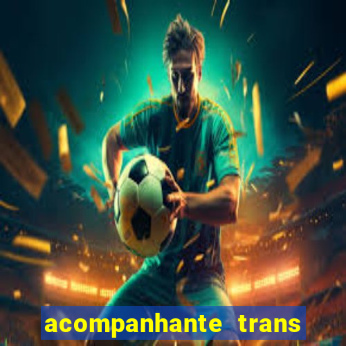 acompanhante trans de santos